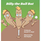 Billy the Ball Bat - Hardcover