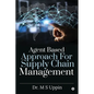 Agent Based Approach For Supply Chain Management - Paperback