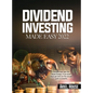 Dividend Investing Made Easy 2022: Imagine how your life would change, if you knew that you were on the proven path to wealth - Hardcover