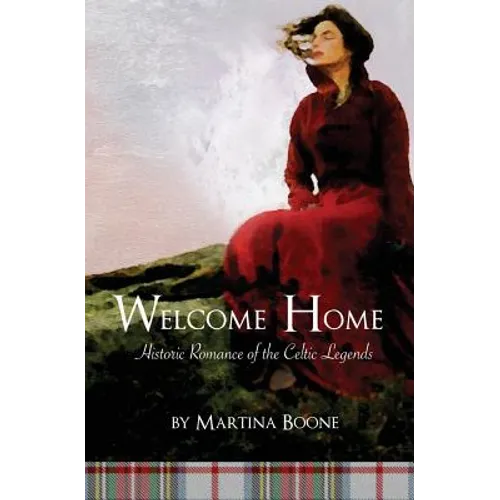 Welcome Home: Historic Romance of the Celtic Legends - Paperback