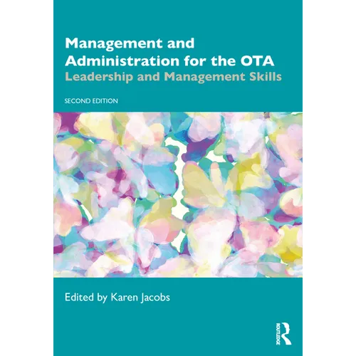 Management and Administration for the Ota: Leadership and Management Skills - Paperback