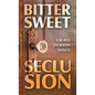 Bittersweet Seclusion - Hardcover