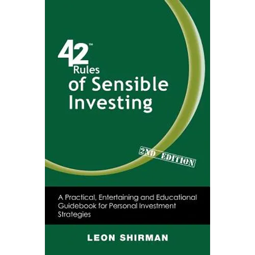 42 Rules of Sensible Investing (2nd Edition): A Practical, Entertaining and Educational Guidebook for Personal Investment Strategies - Paperback