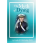 The Myth of Dying - Paperback