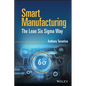 Smart Manufacturing: The Lean Six SIGMA Way - Hardcover