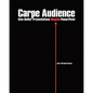 Carpe Audience: Give Better Presentations Despite PowerPoint - Paperback