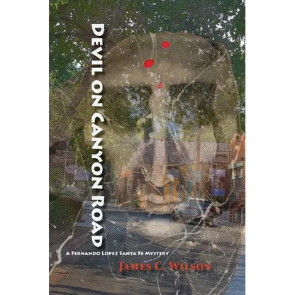 Devil on Canyon Road: A Fernando Lopez Santa Fe Mystery - Paperback