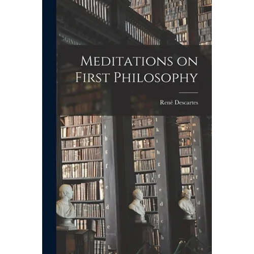 Meditations on First Philosophy - Paperback