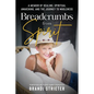 Breadcrumbs from Spirit: A Memoir of Healing, Spiritual Awakening, and the Journey to Wholeness - Paperback