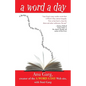 A Word a Day: A Romp Through Some of the Most Unusual and Intriguing Words in English - Hardcover