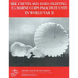 Silk Chutes and Hard Fighting: U.S. Marine Corps Parachute Units in World War II - Paperback