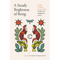 A Steady Brightness of Being: Truths, Wisdom, and Love from Celebrated Indigenous Voices - Hardcover