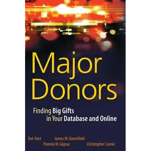 Major Donors: Finding Big Gifts in Your Database and Online - Hardcover