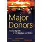 Major Donors: Finding Big Gifts in Your Database and Online - Hardcover