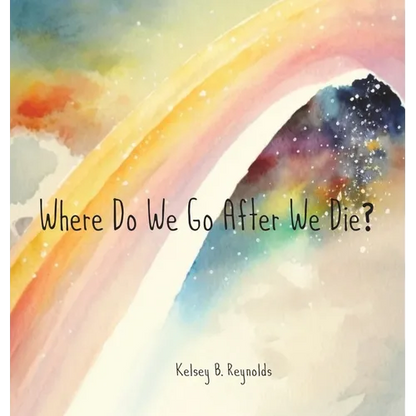 Where Do We Go After We Die? - Hardcover