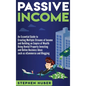Passive Income: An Essential Guide to Creating Multiple Streams of Income and Building an Empire of Wealth Using Rental Property Inves - Hardcover
