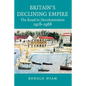 Britain's Declining Empire: The Road to Decolonisation, 1918-1968 - Paperback