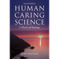 Human Caring Science: A Theory of Nursing - Paperback