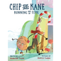 Chip & Kane: Running Out of Time - Hardcover