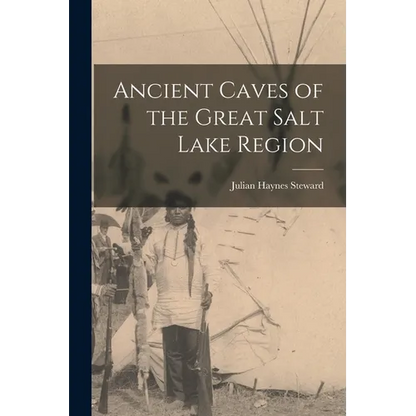 Ancient Caves of the Great Salt Lake Region - Paperback