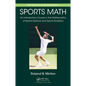 Sports Math: An Introductory Course in the Mathematics of Sports Science and Sports Analytics - Hardcover