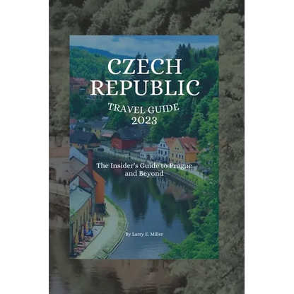 Czech Republic Travel Guide 2023: The Insider's Guide to Prague and Beyond - Paperback
