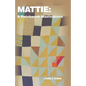 Mattie: A Patchwork Masterpiece - Paperback