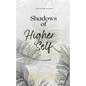 Shadows of my Higher Self - Paperback