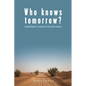 Who Knows Tomorrow?: Uncertainty in North-Eastern Sudan - Paperback