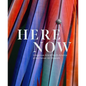 Here, Now: Indigenous Arts of North America at the Denver Art Museum - Hardcover