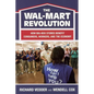 The The Wal-Mart Revolution: How Big-Box Stores Benefit Consumers, Workers, and the Economy - Paperback