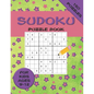 Sudoku Puzzle Book For Kids ages 9-12 150 Puzzles: A 150 Sudoku Puzzle Book For Teens And Kids Ages 9-12 - Paperback