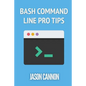 Bash Command Line Pro Tips - Paperback