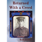 Returned With a Creed - Paperback