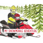 My Snowmobile Adventure - Hardcover