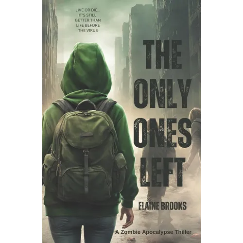The Only Ones Left: A YA Zombie Apocalypse Story - Paperback