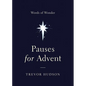 Pauses for Advent: Words of Wonder - Paperback