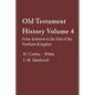 Old Testament History 4: From Solomon to the End of the Northern Kingdom - Paperback