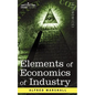 Elements of Economics of Industry: Being the First Volume of Elements of Economics - Paperback
