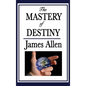 The Mastery of Destiny - Hardcover