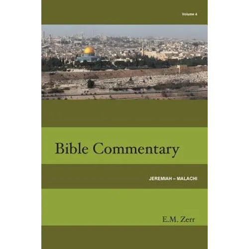 Zerr Bible Commentary Vol. 4 Jeremiah - Malachi - Paperback
