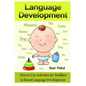 How to Use Activities for Toddlers to Boost Language Development: Toddler Development - Paperback