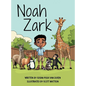 Noah Zark: What Do You Do When Your House is a Zoo? - Hardcover