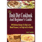 The Dash Diet Cookbook And Beginner's Guide: 100 Delicious Recipes To Help Lower Blood Pressure, Lose Weight And Live Healthily - Paperback