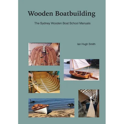 Wooden Boatbuilding: The Sydney Wooden Boat School Manuals - Paperback