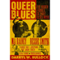 Queer Blues: The Hidden Figures of Early Blues Music - Hardcover