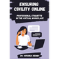 Ensuring Civility Online: Professional Etiquette in the Virtual Workplace - Paperback