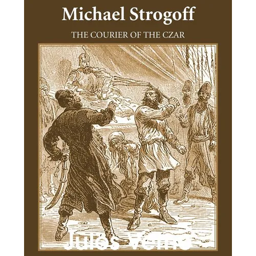 Michael Strogoff: The Courier of the Czar - Paperback