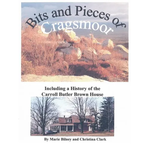 Bits and Pieces of Cragsmoor: Including a History of the Carroll Butler Brown House - Paperback