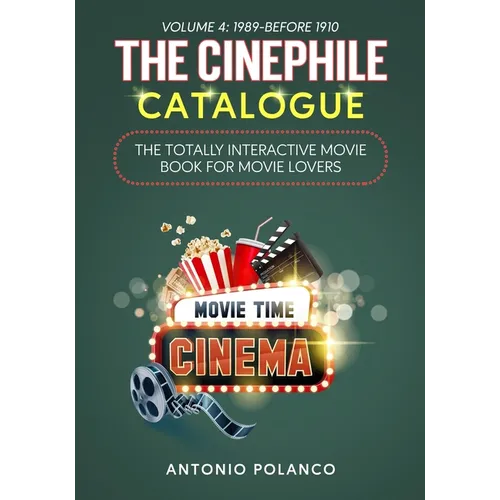 The Cinephile Catalogue: The Totally Interactive Movie Book for Movie Lovers - Volume 4: 1989-Before 1910 - Paperback
